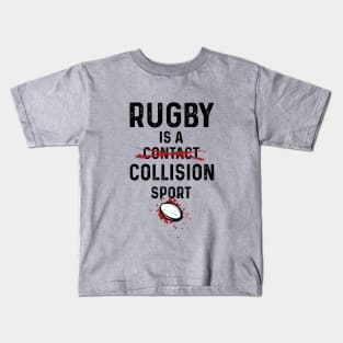 Rugby Is A Collision Sport Kids T-Shirt